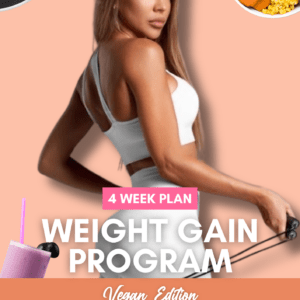 [Vegan] 4 Week Plan Weight Gain Program