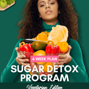 [Vegetarian] 4 Week Plan Sugar Detox Program