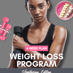 [Vegetarian] 4 Week Plan Weight loss Program